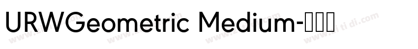 URWGeometric Medium字体转换 URWGeometric Medium字体转换
